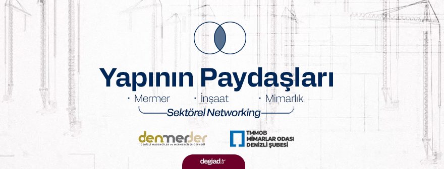 Sektörel Networking - Mermer, İnşaat, Mimarlık